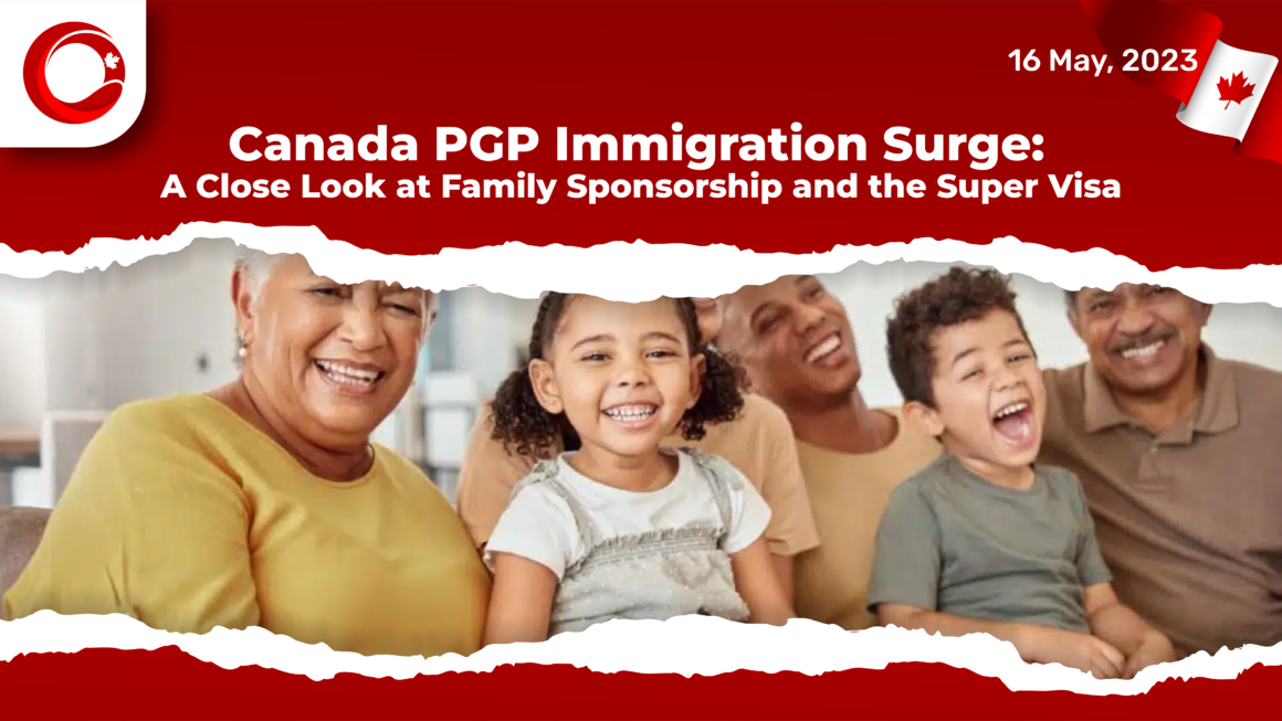 Canada PGP Immigration Surge: A Close Look at Family Sponsorship and the Super Visa