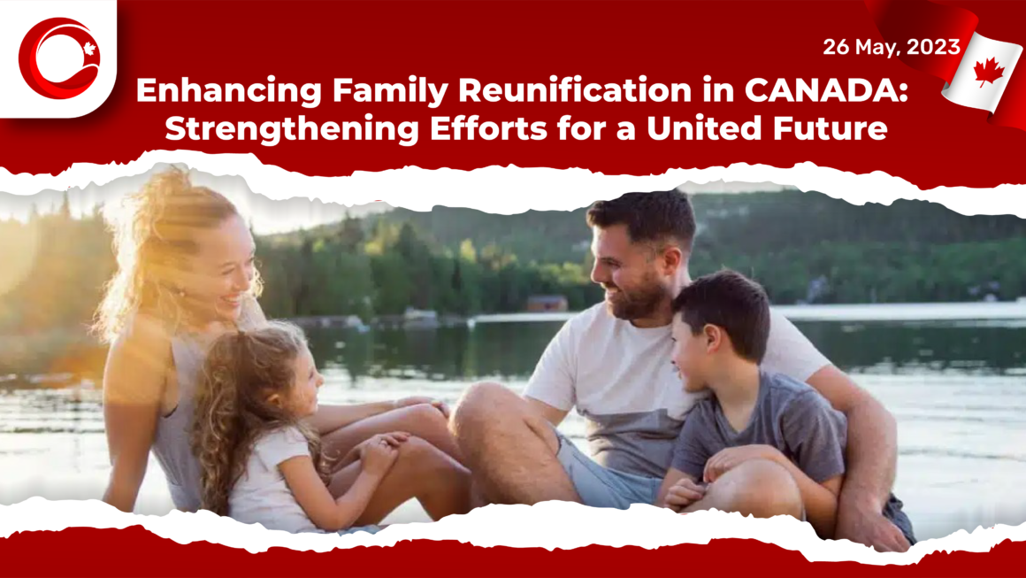 Enhancing Family Reunification in Canada: Strengthening Efforts for a United Future