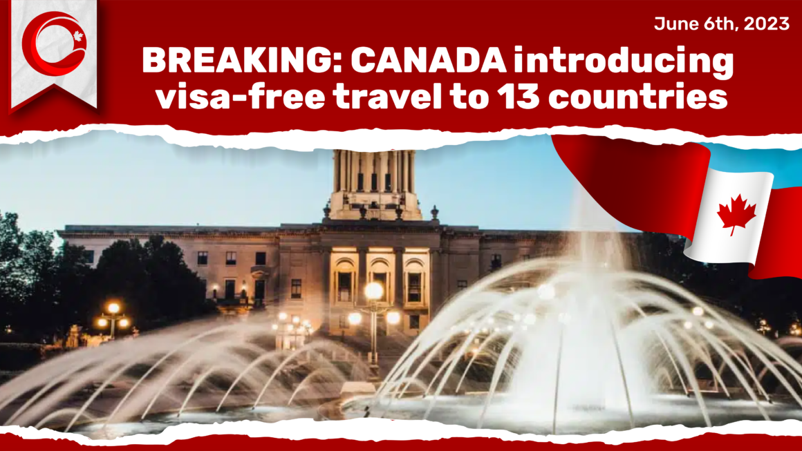 News Flash: Canada Implements Visa Free Travel for 13 Countries