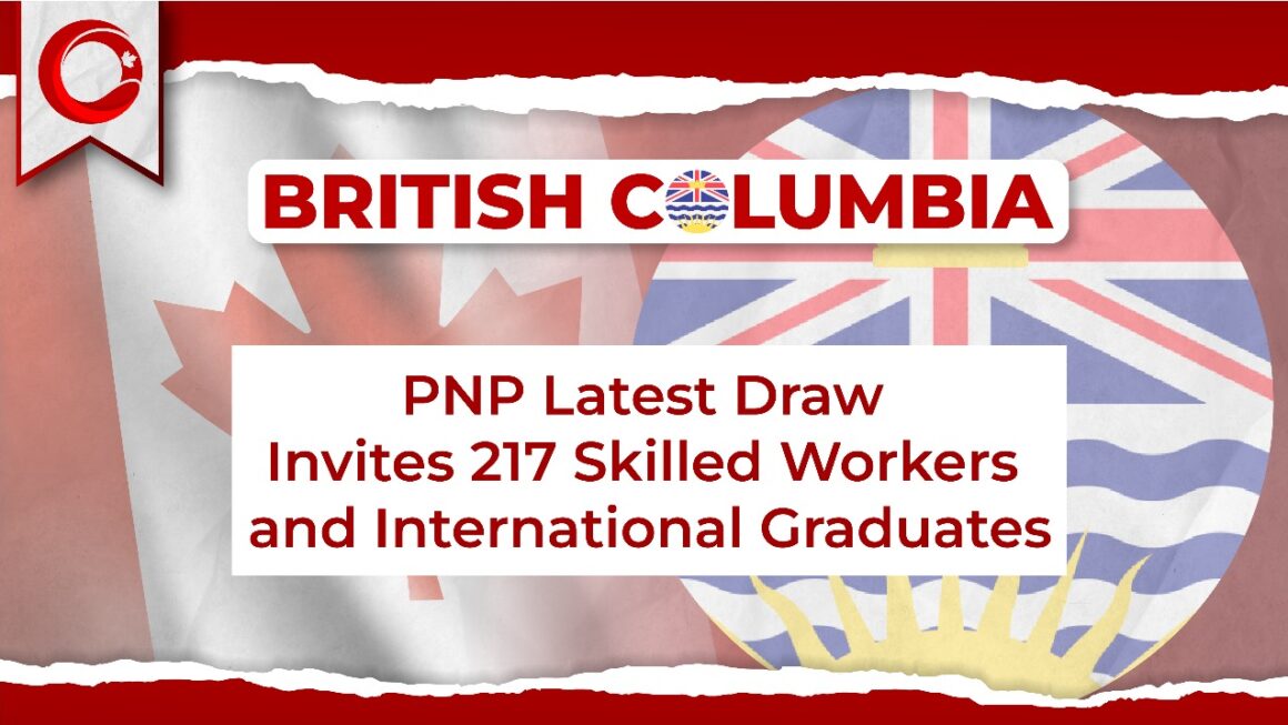 BC PNP Latest Draw Invites 217 Skilled Workers and International Graduates