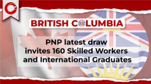British Columbia PNP latest draw invites 160 Skilled Workers and International Graduates