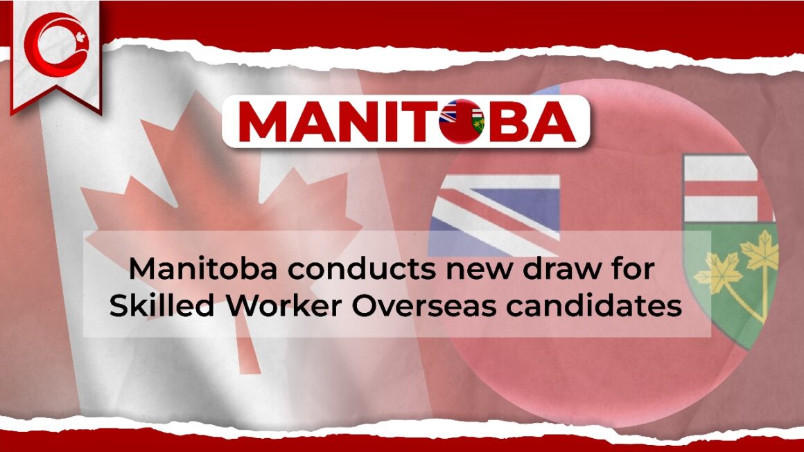 Manitoba Conducts New Draw for Skilled Worker Overseas Candidates 2024