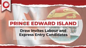 Prince Edward Island Draw Invites Labour and Express Entry Candidates