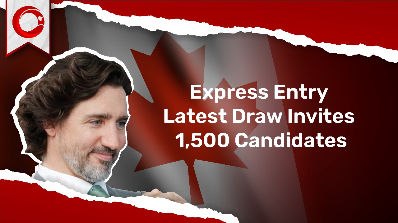 Express Entry Latest Draw Invites 1,500 Candidates