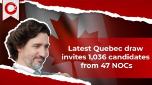 Latest Quebec Draw invites 1,036 Candidates from 47 NOCs