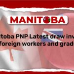 Manitoba PNP Latest Draw invites 327 Foreign Workers and Graduates
