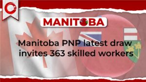 Manitoba PNP Latest Draw invites 363 Skilled Workers