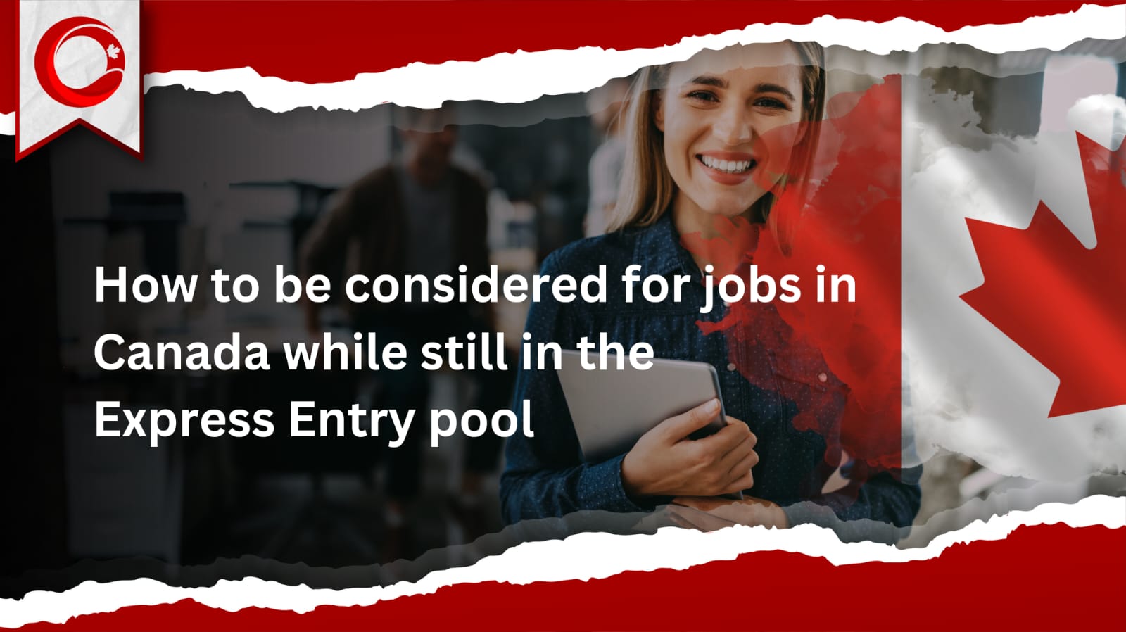 How to be considered for jobs in Canada while still in the Express Entry pool (2024)