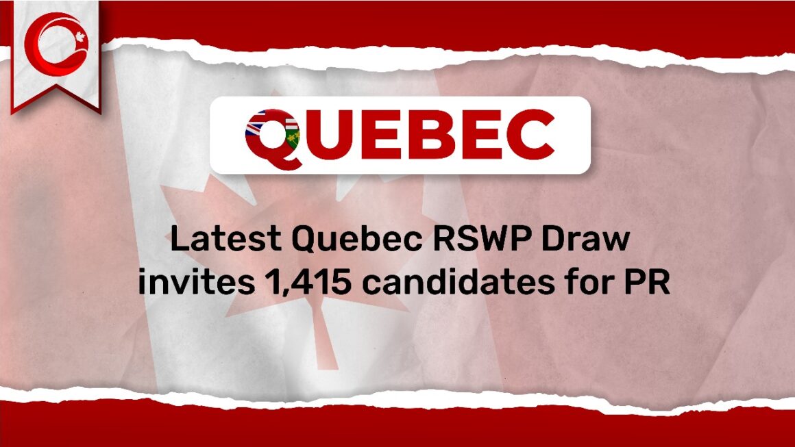Latest Quebec RSWP Draw invites 1,415 Candidates for PR