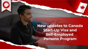 New updates to Canada Start-Up Visa and Self-Employed Persons Program (2024)