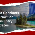 Alberta Conducts New Draw For Express Entry Candidates (2024)