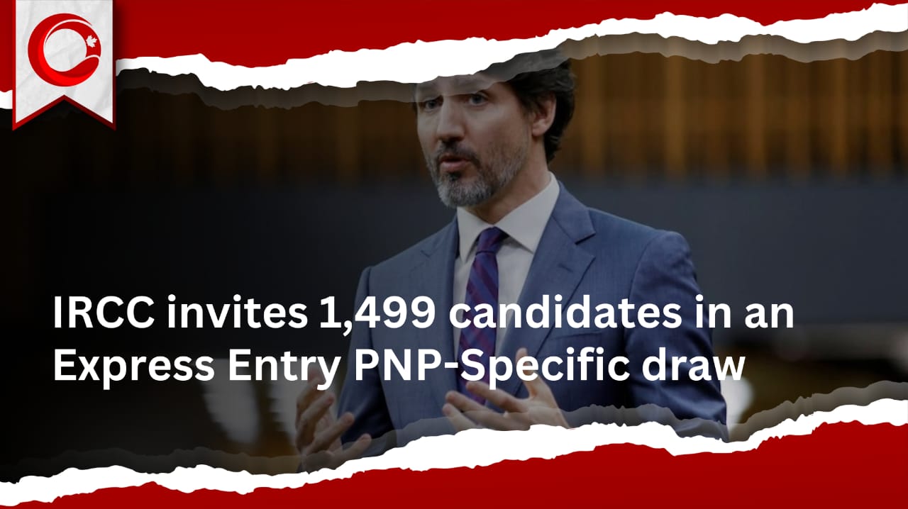 IRCC invites 1,499 candidates in an Express Entry PNP-Specific draw