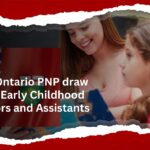 Latest Ontario PNP draw invites Early Childhood Educators and Assistants 2024