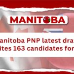 Manitoba PNP Latest Draw invites 163 Candidates for PR