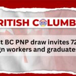 Latest BC PNP draw invites 72 foreign workers and graduates