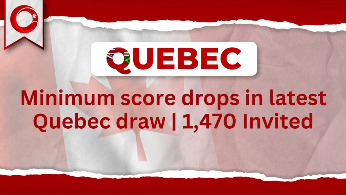 Minimum score drops in latest Quebec draw | 1,470 Invited