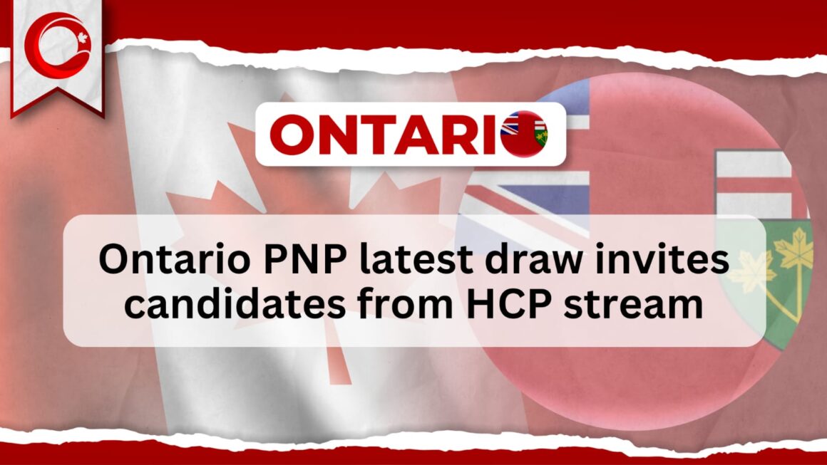 Ontario PNP latest draw invites candidates from HCP stream (2024)