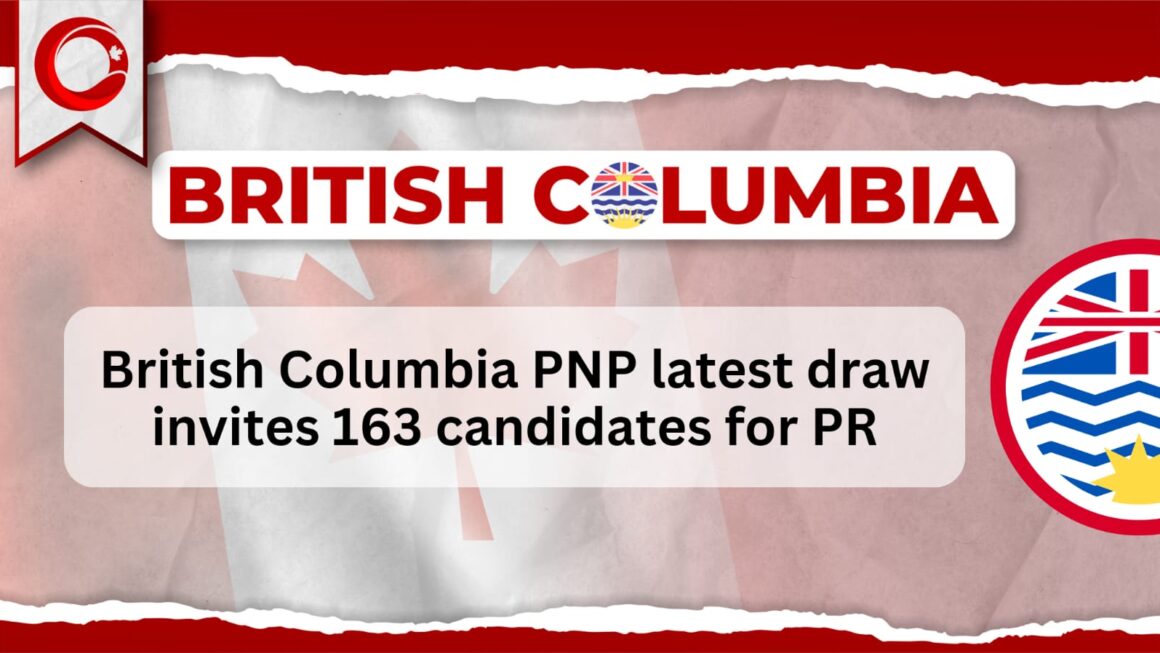 British Columbia PNP latest draw invites 163 candidates for PR