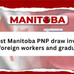 Latest Manitoba PNP draw invites 292 foreign workers and graduates