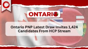 Ontario PNP Latest Draw Invites 1,424 Candidates From HCP Stream