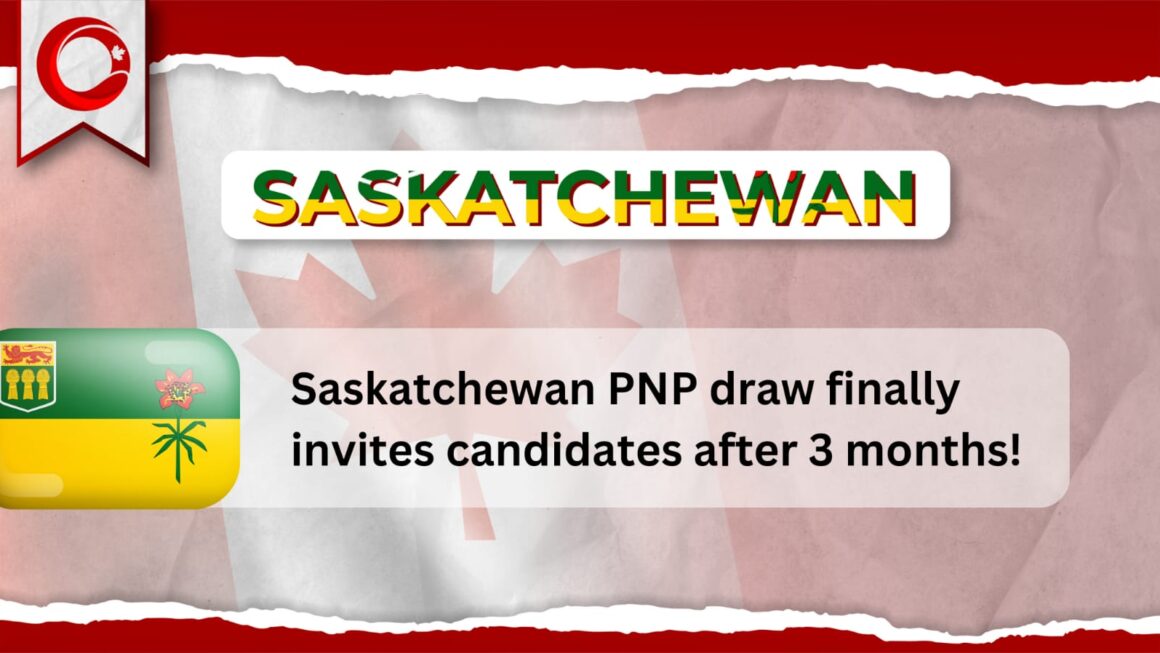 Saskatchewan PNP draw finally invites candidates after 3 months!