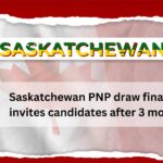 Saskatchewan PNP draw finally invites candidates after 3 months!