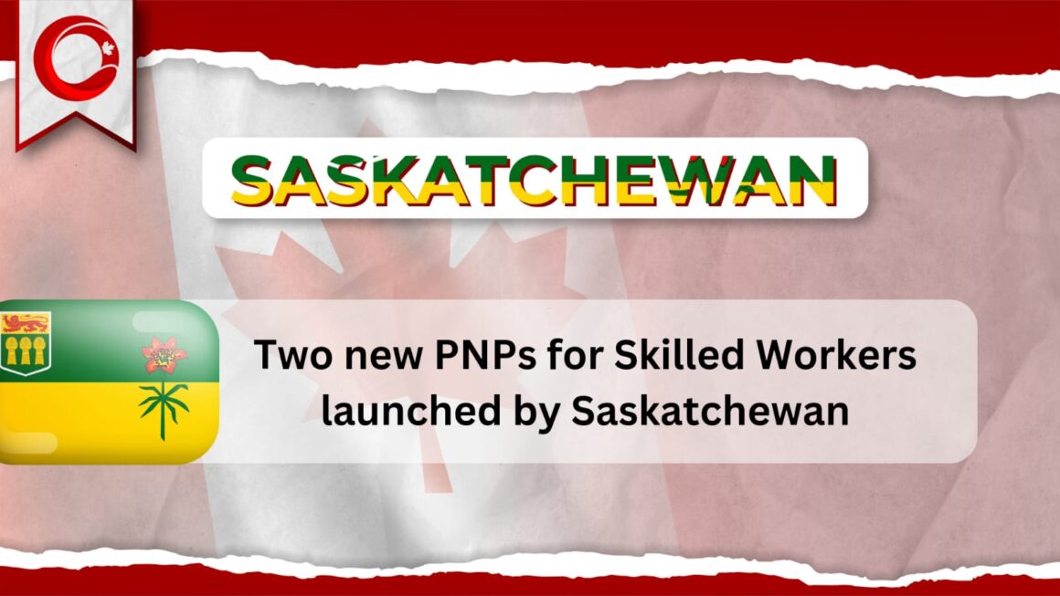 Two new PNP for Skilled Workers launched by Saskatchewan 2024