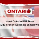 Latest Ontario PNP Draw Invites 243 French-Speaking Skilled Workers