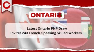 Latest Ontario PNP Draw Invites 243 French-Speaking Skilled Workers